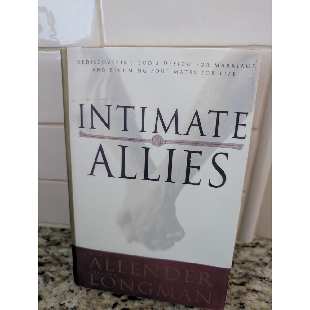 Intimate Allies : Rediscovering God's Design for Marriage Dan Allender Hardback